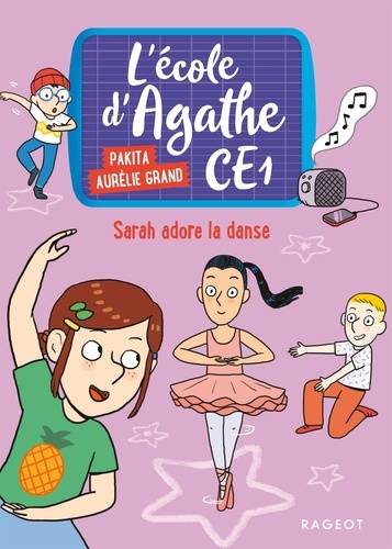 Sarah adore la danse. L'école d'Agathe CE1