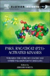 PAKs, RAC/CDC42 (p21) - Activated Kinases - Towards the Cure of Cancer and Other PAK-dependent Diseases.