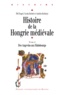 Pal Engel et Gyula Kristo - Histoire de la Hongrie médiévale - Tome 2, Des Angevins aux Habsbourgs.