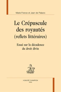 Le crépuscule des royautés (reflets littéraires)