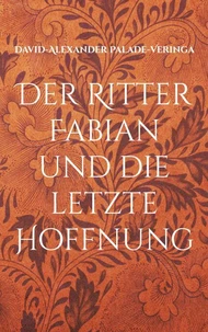 Der Ritter Fabian und die letzte Hoffnung