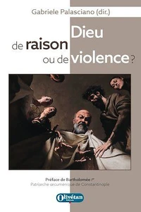 Dieu de raison ou de violence ?