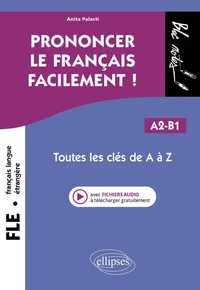 Prononcer le français facilement ! A2-B1