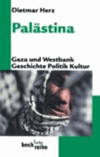 Palästina - Gaza und Westbank. Geschichte, Politik, Kultur.