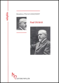 Paul Dukas ou Le musicien-sorcier