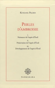 Perles d'ambroisie Coffret en 3 volumes : Tome 1, Naissance de l'esprit d'Eveil ; Tome 2, Préservation de l'esprit d'Eveil ; Tome 3, Développement de l'esprit d'Eveil