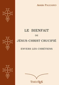 Le Bienfait de Jésus-Christ Crucifié envers les Chrétiens