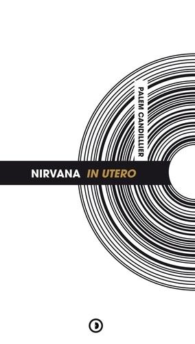 Palem Candillier - Nirvana : In Utero.