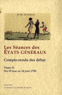  Paleo - Les Séances des Etats généraux - Tome 2, Compte-rendu des débat : du 19 mai au 14 juin 1789.