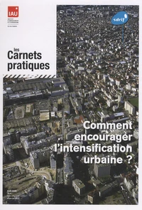 Comment encourager l'intensification urbaine ?