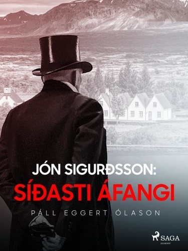 Páll Eggert Ólason - Jón Sigurðsson: Síðasti áfangi.