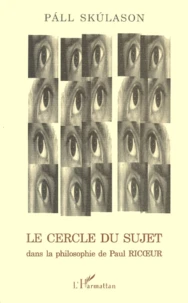 Le cercle du sujet dans la philosophie de Paul Ricoeur