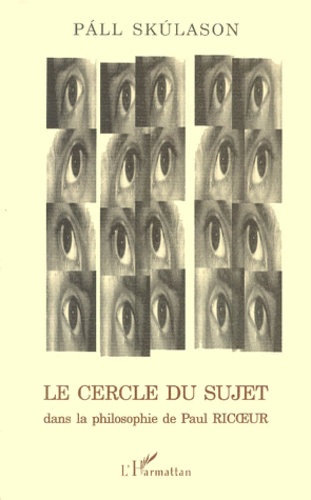 Pall Skulason - Le cercle du sujet dans la philosophie de Paul Ricoeur.