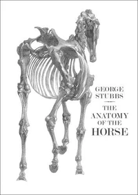 The Anatomy of the Horse, by George Stubbs
