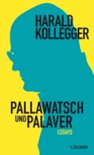 Pallawasch und Palaver - Essays, edition pen Bd. 12.