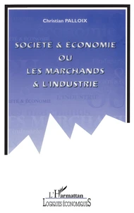 Société et économie ou Les marchands et l'industrie