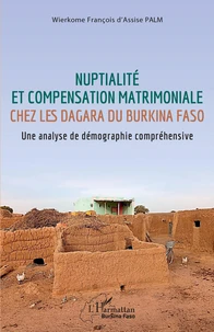 Nuptialité et compensation matrimoniale chez les Dagara du Burkina Faso