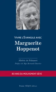 Vivre l'Evangile avec Marguerite Hoppenot