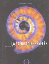 La Préhistoire révélée