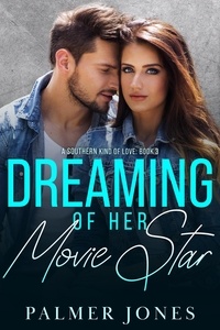  Palmer Jones - Dreaming of Her Movie Star - A Southern Kind of Love, #3.