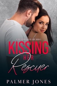  Palmer Jones - Kissing Her Rescuer - A Southern Kind of Love, #5.