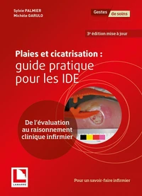 Plaies et cicatrisation : guide pratique pour les IDE