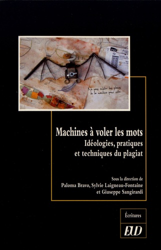 Machines à voler les mots. Idéologies, pratiques et techniques du plagiat