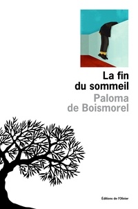 Paloma de Boismorel - La fin du sommeil.