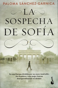 Paloma Sanchez-Garnica - La sospecha de Sofia.