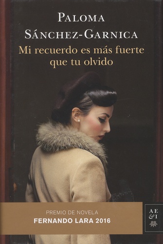 Paloma Sanchez-Garnica - Mi recuerdo es mas fuerte que tu olvido.