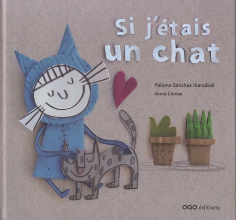 Paloma Sanchez Ibarzabal et Anna Llenas - Si j'étais un chat.