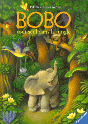 Paloma Wensell et Ulises Wensell - Bobo Tout Seul Dans La Jungle.