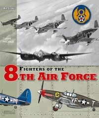 Paloque Gerard - Fighters of the 8th air force.