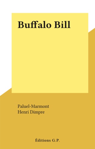  Paluel-Marmont et Henri Dimpre - Buffalo Bill.