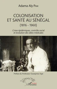 Colonisation et santé au Sénégal (1816-1960)