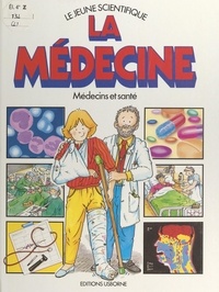 Pam Beasant et Claire Maupas - La médecine - Médecins et santé.