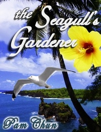 Pam Chun - The Seagull's Gardener: My Father's Last Odyssey.