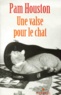 Pam Houston - Une Valse Pour Le Chat.