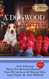  Pam McCutcheon et  Angel Smits - A Dogwood Christmas: A Sweet Romance Anthology - Dogwood Series.