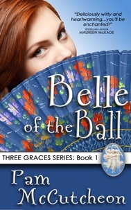  Pam McCutcheon - Belle of the Ball - The Three Graces, #1.