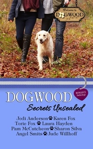  Pam McCutcheon et  Angel Smits - Dogwood Secrets Unsealed: A Sweet Romance Anthology - Dogwood Series.