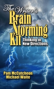  Pam McCutcheon et  Michael Waite - The Writer's Brainstorming Kit: Thinking in New Directions.