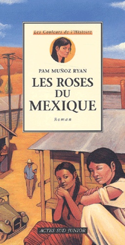Pam Muñoz Ryan - Les Roses Du Mexique.