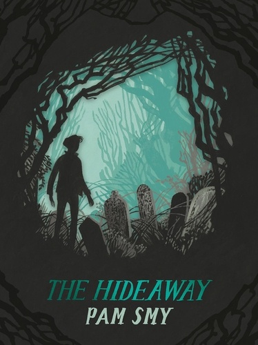 Pam Smy - The Hideaway.