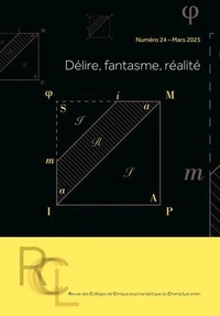 Délire, fantasme, réalité