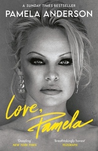Pamela Anderson - Love, Pamela - Her new memoir, taking control of her own narrative for the first time.