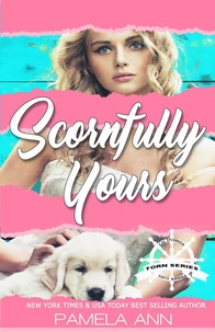 Scornfully Yours [Torn Series]