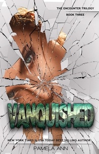  Pamela Ann - Vanquished [The Encounter Trilogy].