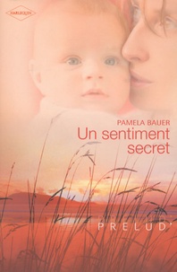 Pamela Bauer - Un sentiment secret.