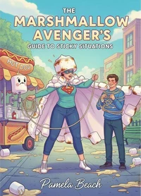 The Marshmallow Avenger's  Guide to Sticky Situations